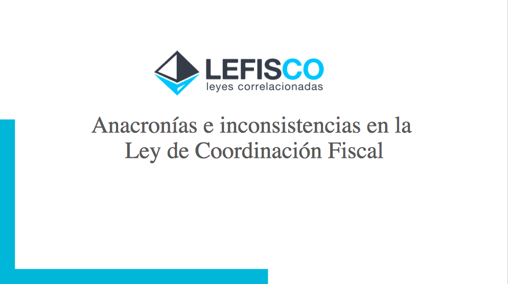 Anacronías e inconsistencias en la Ley de Coordinación Fiscal